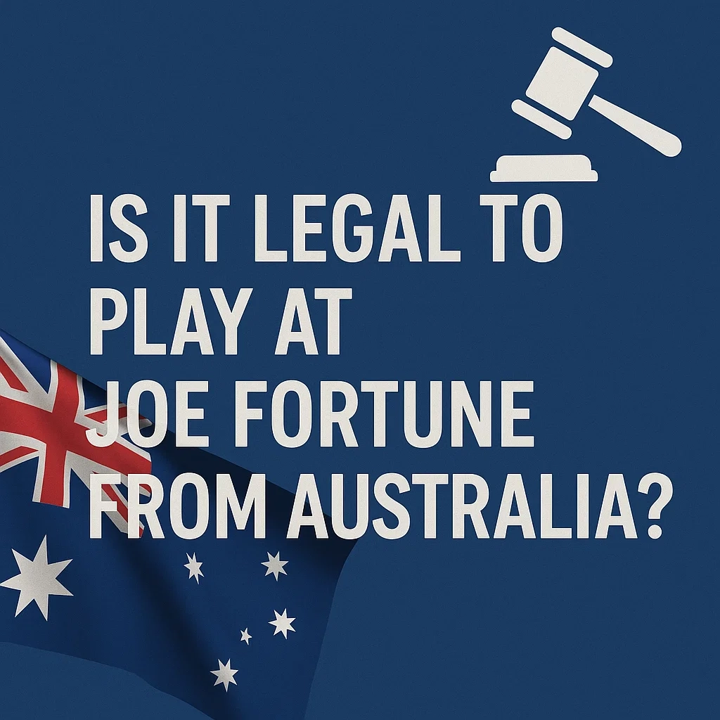Is It Legal to Play at Joe Fortune from Australia?